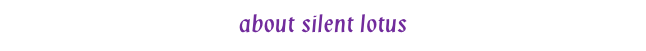 about silent lotus