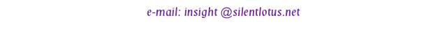 e-mail: insight @silentlotus.net